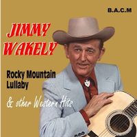Jimmy Wakely - Rocky Mountain Lullaby